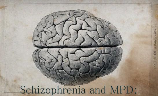 Schizophrenia and Multiple Personality Disorder